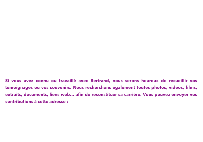 Bertrand Altmann a rejoint les étoiles  
C’est avec une immense tristesse que Bertrand Altmann nous a quitté le 16 décembre 2015 à l’âge de 70 ans des suites d’un cancer contre lequel il s’est battu comme un tigre.
Au travers ces quelques pages web, nous rendons hommage à l’homme, l’acteur, le père, le mari ou l’ami de tous les instants.
Artiste éclectique, passionné de cinéma, farouche défenseur des tIgres, Bertrand laisse derrière lui un grand vide pour ses proches et ses amis. Nous retraçons ici sa carrière et les moments forts de sa vie.
Si vous avez connu ou travaillé avec Bertrand, nous serons heureux de recueillir vos témoignages ou vos souvenirs. Nous recherchons également toutes photos, videos, films, extraits, documents, liens web… afin de reconstituer sa carrière. Vous pouvez envoyer vos contributions à cette adresse :
altmann@orange.fr

Merci de votre aide ou de votre soutien.